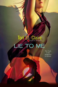 Lie to Me Erotic Romantic Suspense by Tori St. Claire